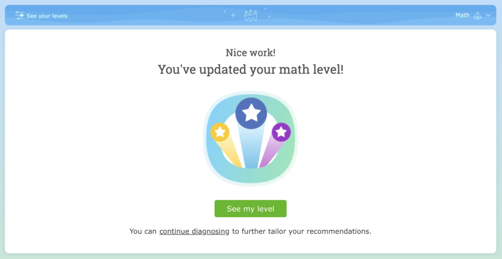 A screen in the LevelUp Diagnostic that says "Nice work! You have updated your math level!" Below is a button that says "See my level."